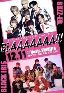 BUZZ-ER.×BLACK IRIS 2man LIVE 「BLAAAAAAA!!!」