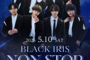 2025/05/10 BLACK IRIS NON STOP LIVE 告知